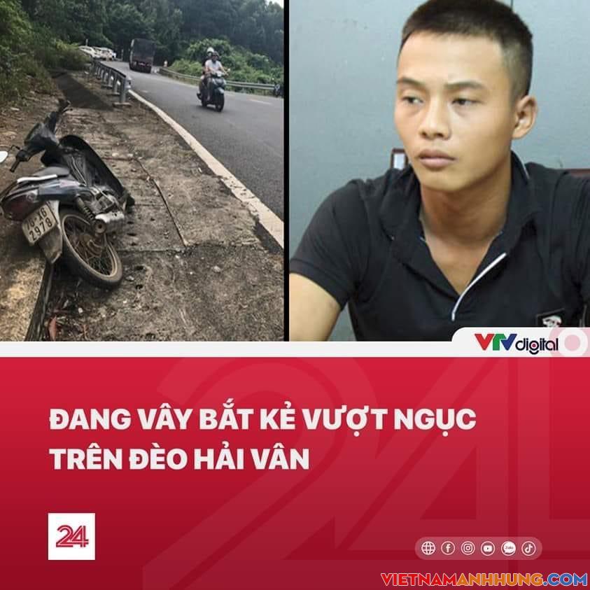 Đang vây bắt kẻ vượt ngục trên Đèo Hải Vân
