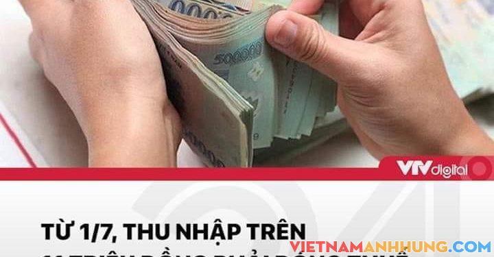 Từ 01/7 thu nhập trên 11 triệu đồng phải đóng thuế