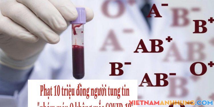 Phạt 10 triệu đồng người tung tin “nhóm máu O không mắc COVID-19”