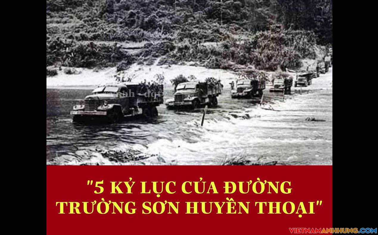 05 kỷ lục của đường Trường Sơn huyền thoại