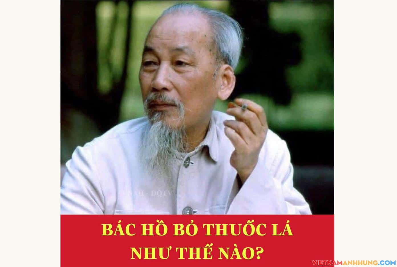 Bác Hồ bỏ thuốc lá như thế nào?