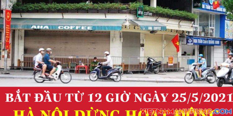 Hà Nội: Dừng hoạt động nhà hàng, cơ sở dịch vụ, cắt tóc, gội đầu từ 12 giờ ngày 25/5/2021
