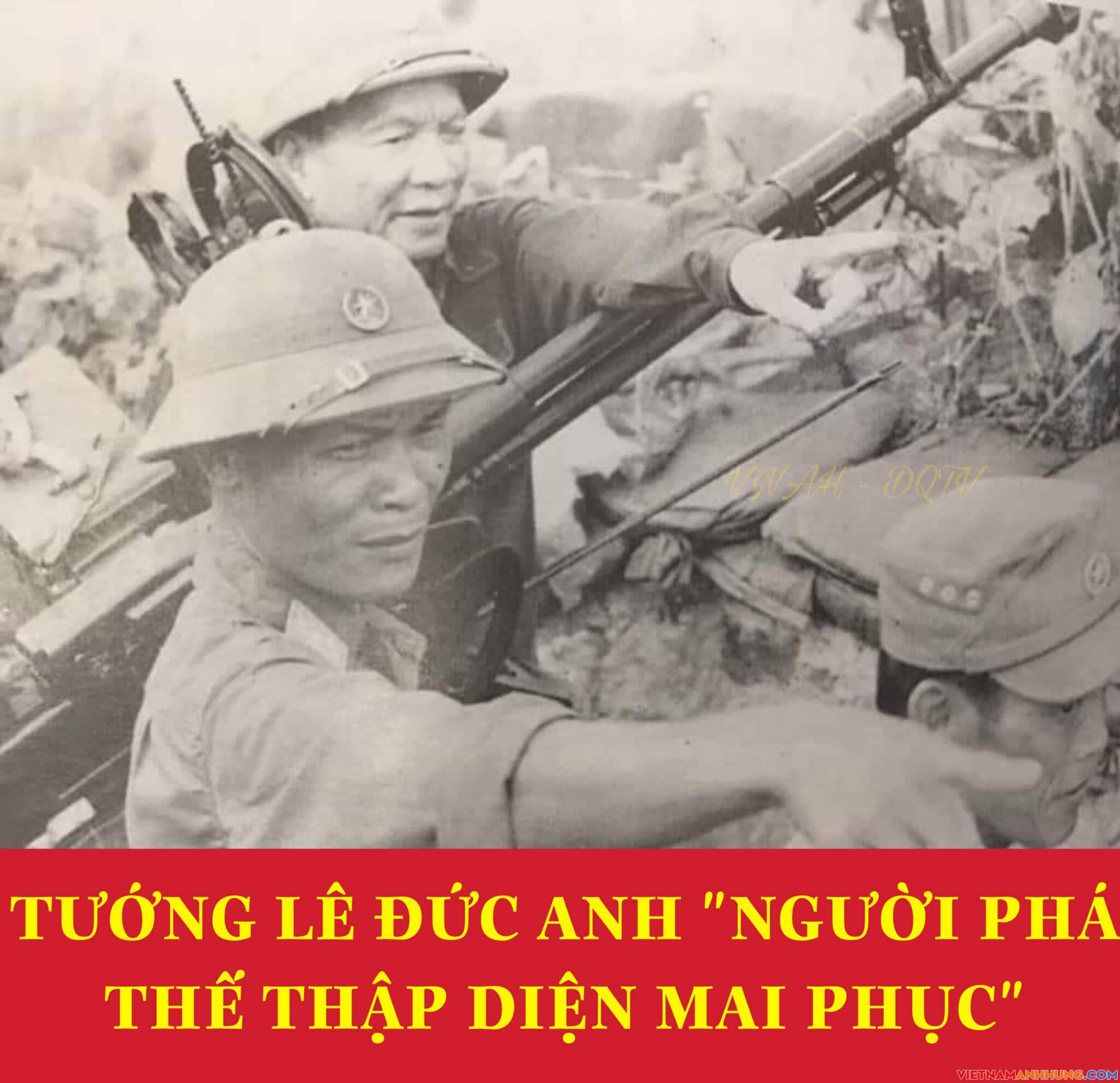 Tướng Lê Đức Anh “người phá thế thập diện mai phục”