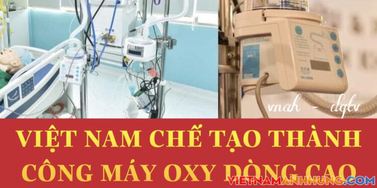 Việt Nam chế tạo thành công máy oxy dòng cao điều trị Covid-19