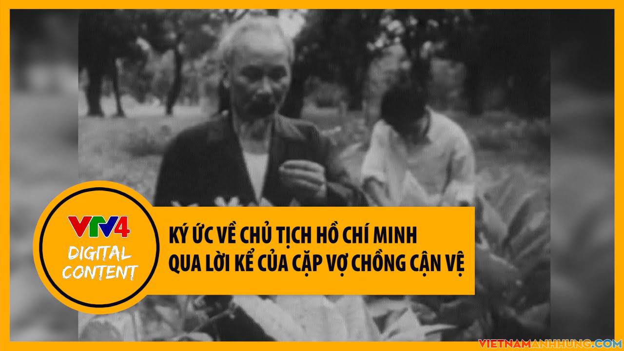 Xúc động ký ức về Bác Hồ qua lời kể của cặp vợ chồng cảnh vệ