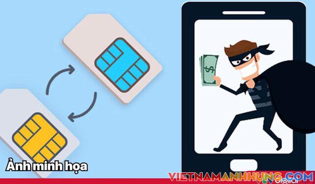 Cảnh báo chiêu trò lừa đảo nâng cấp sim để chiếm đoạt tài khoản ngân hàng