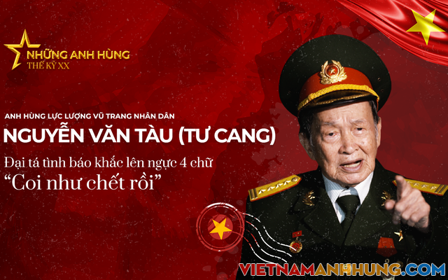 Đại tá tình báo, Anh hùng LLVTND Nguyễn Văn Tàu (Tư Cang): “Không dám hy sinh xương máu thì không thể giành được độc lập”