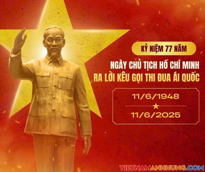 CHÀO MỪNG KỶ NIỆM 77 NĂM NGÀY BÁC HỒ RA LỜI KÊU GỌI THI ĐUA ÁI QUỐC (11/6/1948 – 11/6/2025)